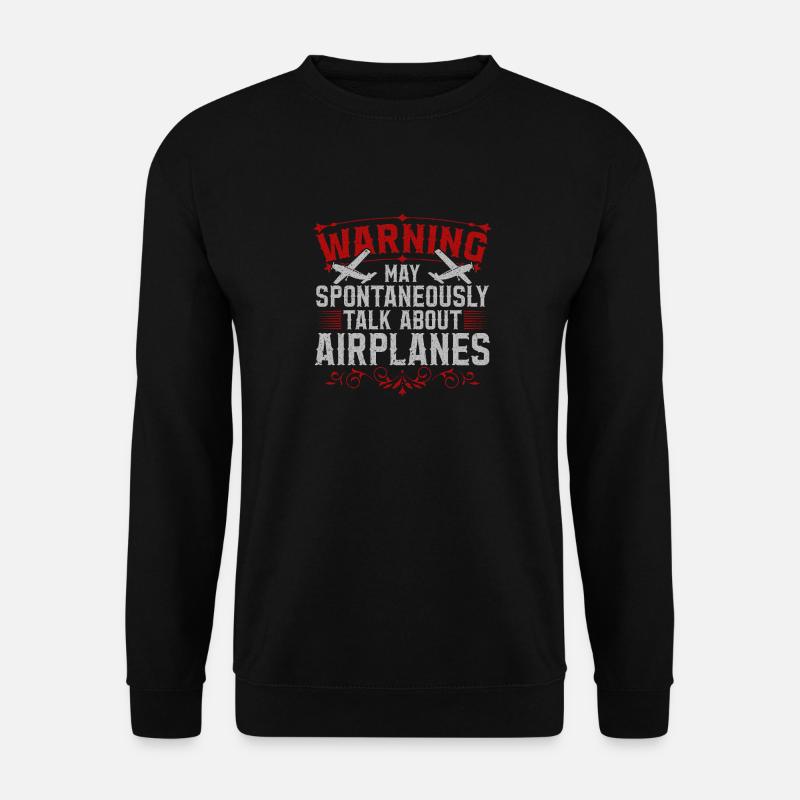 Warning May Spontaneously Talk About Airplanes - Unisex Pullover - Schwarz