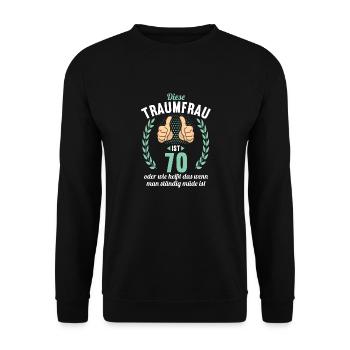 Diese Traumfrau ist 70 Jahre 70 Geburtstag - Unisex Pullover - Schwarz - Vorne - Alina (178cm) & Michal (187cm)