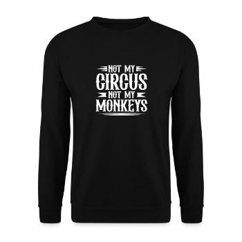 Not My Circus Not My Monkeys Work - Unisex Sweatshirt - black - Front - Alina (178cm) & Michal (187cm)