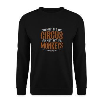 Not My Circus Not My Monkeys Work - Unisex Sweatshirt - black - Front - Alina (178cm) & Michal (187cm)