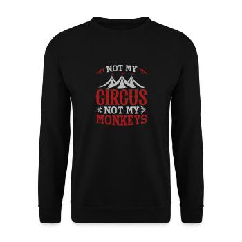 Not My Circus Not My Monkeys Work - Unisex Sweatshirt - black - Front - Alina (178cm) & Michal (187cm)