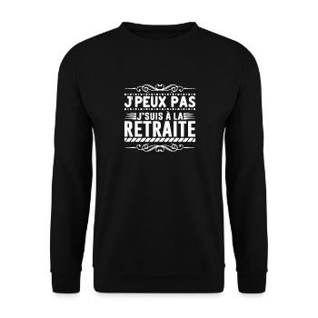 J'Peux Pas J'Suis à La Retraite Idée Cadeau Humour - Sweat-shirt Unisexe - noir - Devant - Alina (178cm) & Michal (187cm)