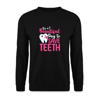 It's A Beautiful Day To Save Teeth Zahnarzt - Unisex Pullover - Schwarz - Vorne - Alina (178cm) & Michal (187cm)