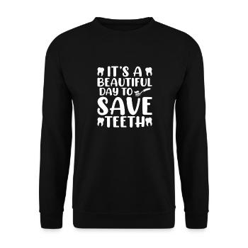 It's A Beautiful Day To Save Teeth Zahnarzt - Unisex Pullover - Schwarz - Vorne - Alina (178cm) & Michal (187cm)