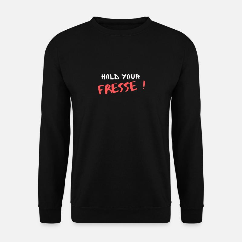 Hold Your Fresse - Unisex Pullover - Schwarz