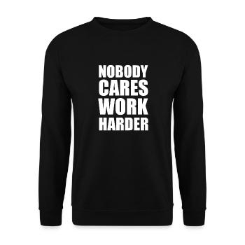 Nobody Cares Work Harder Fitness Workout Gym Gift - Unisex Sweatshirt - black - Front - Alina (178cm) & Michal (187cm)