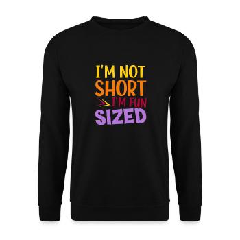 I'm Not Short I'm Fun Sized - Unisex Sweatshirt - black - Front - Alina (178cm) & Michal (187cm)