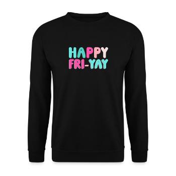 Happy Fri Yay Weekend Party Free Time - Unisex Sweatshirt - black - Front - Alina (178cm) & Michal (187cm)
