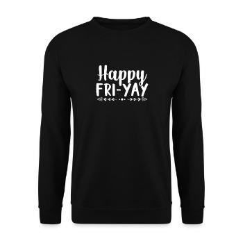 Happy Fri Yay Weekend Party Free Time - Unisex Sweatshirt - black - Front - Alina (178cm) & Michal (187cm)