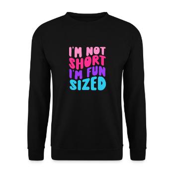 I'm Not Short I'm Fun Sized - Unisex Sweatshirt - black - Front - Alina (178cm) & Michal (187cm)