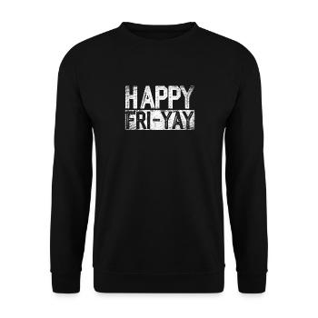 Happy Fri Yay Weekend Party Free Time - Unisex Sweatshirt - black - Front - Alina (178cm) & Michal (187cm)