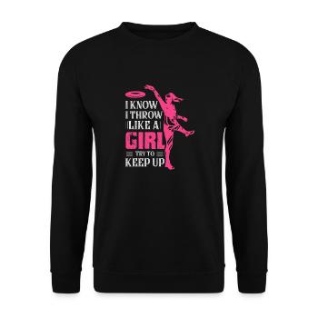 I Know I Throw Like A Girl Try To Keep Up Disc Gol - Unisex Sweatshirt - black - Front - Alina (178cm) & Michal (187cm)