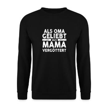 Als Oma Vergöttert Als Mama Geliebt - Unisex Pullover - Schwarz - Vorne - Alina (178cm) & Michal (187cm)