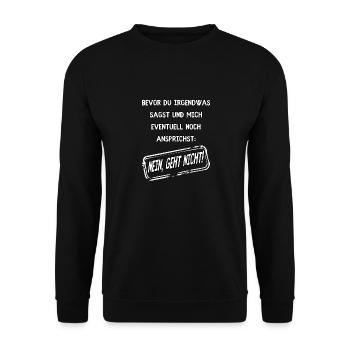 Bevor Du Irgendwas Sagst Nein Geht Nicht - Unisex Pullover - Schwarz - Vorne - Alina (178cm) & Michal (187cm)