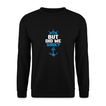 But have we sunk Funny sailboat sail - Unisex Sweatshirt - black - Front - Alina (178cm) & Michal (187cm)