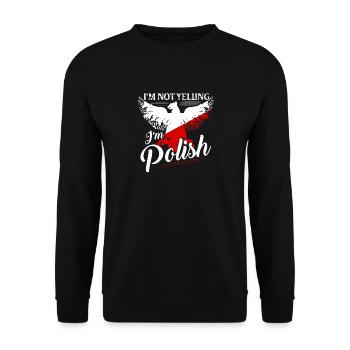 I'm Not Yelling I'm Polish Proud Polska - Unisex Pullover - Schwarz - Vorne - Alina (178cm) & Michal (187cm)