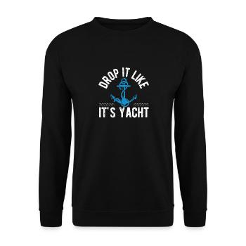 Drop It Like It's Yacht Funny Segler Segeln Yacht - Unisex Pullover - Schwarz - Vorne - Alina (178cm) & Michal (187cm)