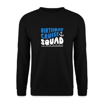 Birthday Cruise Squad - Unisex Pullover - Schwarz - Vorne - Alina (178cm) & Michal (187cm)