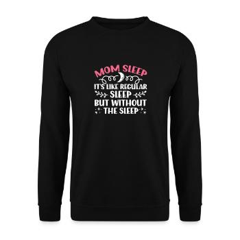 Mom Sleep It's Like Regular Sleep - Unisex Sweatshirt - black - Front - Alina (178cm) & Michal (187cm)