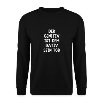 Der Genitiv Ist Dem Dativ Sein Tod - Unisex Pullover - Schwarz - Vorne - Alina (178cm) & Michal (187cm)