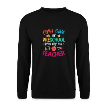First Day Of Preschool Pray For My Teacher - Unisex Sweatshirt - black - Front - Alina (178cm) & Michal (187cm)