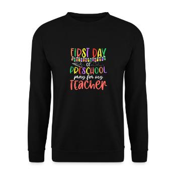 First Day Of Preschool Pray For My Teacher - Unisex Sweatshirt - black - Front - Alina (178cm) & Michal (187cm)