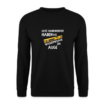Gute Handwerker Haben Die Wasserwaage Im Auge - Unisex Pullover - Schwarz - Vorne - Alina (178cm) & Michal (187cm)