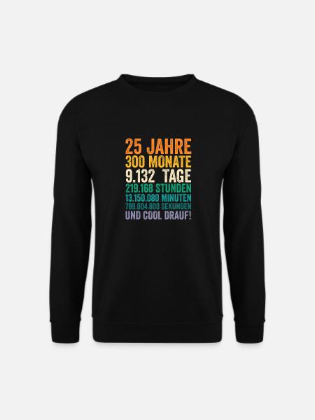 25 Jahre Fünfundzwanzigster Geburtstag - Unisex Pullover - Schwarz