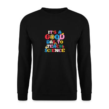 Es ist ein guter Tag, um Wissenschaft zu lehren - Unisex Pullover - Schwarz - Vorne - Alina (178cm) & Michal (187cm)