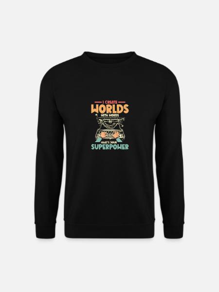 I Create Worlds With Words Writer Author Novel - Unisex Pullover - Schwarz