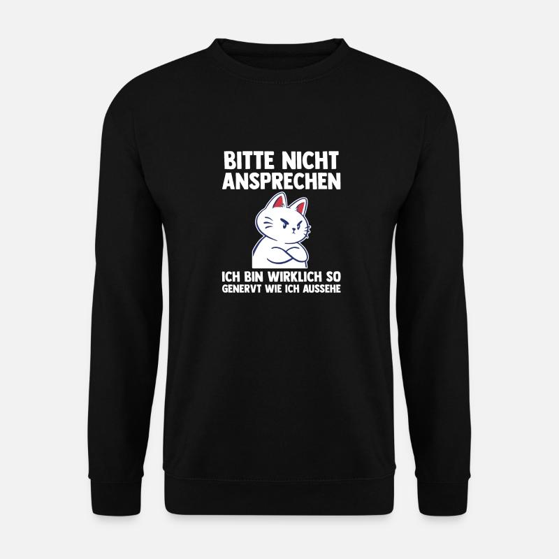 Katze Bitte Nicht Ansprechen - Unisex Pullover - Schwarz