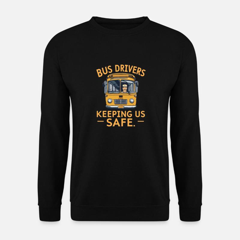 BUS DRIVERS KEEPING US SAFE - Unisex Sweatshirt - black