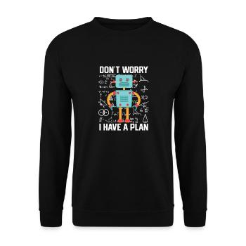 Kids Don't Worry I Have A Plan Funny Robotics Droi - Unisex Sweatshirt - black - Front - Alina (178cm) & Michal (187cm)