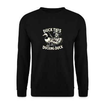 Duck Hunter, Duck This Ducking Duck, Waterfowl - Unisex Pullover - Schwarz - Vorne - Alina (178cm) & Michal (187cm)