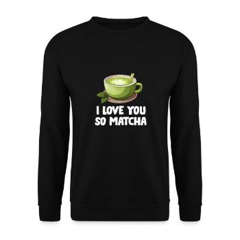 Matcha Tea Latte Lover For Green Tea Funny Matcha - Unisex Sweatshirt - black - Front - Alina (178cm) & Michal (187cm)