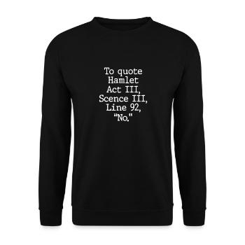 To Quote Hamlet Funny Literary - Unisex Sweatshirt - black - Front - Alina (178cm) & Michal (187cm)