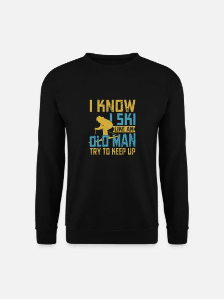 I Know I Ski Like An Old Man Try To Keep Up Skier - Unisex Pullover - Schwarz