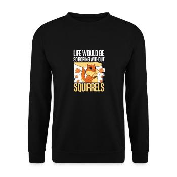 Chipmunk Funny Life Would Be So Boring Without Squ - Unisex Pullover - Schwarz - Vorne - Alina (178cm) & Michal (187cm)