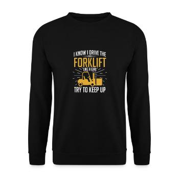 Forklift Driver Drive Forklift Like A Girl Try To - Unisex Sweatshirt - black - Front - Alina (178cm) & Michal (187cm)