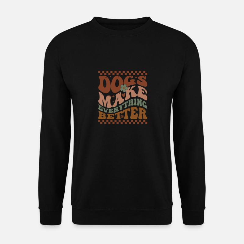 Dogs Make Everything Better - Unisex Sweatshirt - black