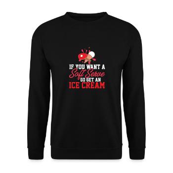 Si vous voulez une portion molle, allez chercher de la crème glacée drôle - Sweat-shirt Unisexe - noir - Devant - Alina (178cm) & Michal (187cm)