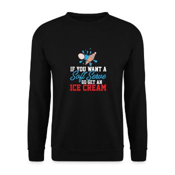 Si vous voulez une portion molle, allez chercher une crème glacée - Sweat-shirt Unisexe - noir - Devant - Alina (178cm) & Michal (187cm)