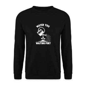 Water You Waiting For? - Unisex Sweatshirt - black - Front - Alina (178cm) & Michal (187cm)