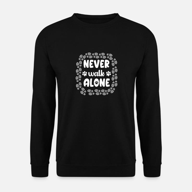 Never walk alone - Unisex Pullover - Schwarz
