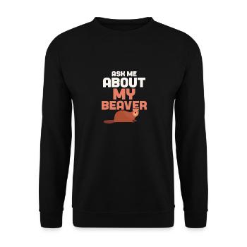 Ask Me About My Beaver Rodent Animal - Unisex Sweatshirt - black - Front - Alina (178cm) & Michal (187cm)