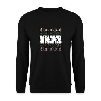 Most Likely To Ask Santa To Define Good Cute - Unisex Sweatshirt - black - Front - Alina (178cm) & Michal (187cm)