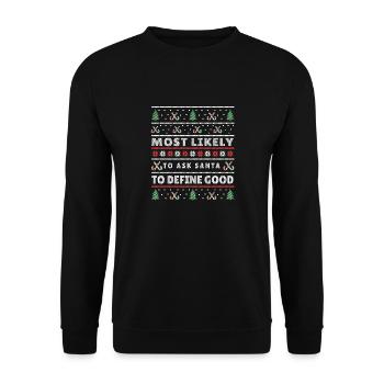 Most Likely To Ask Santa To Define Good Christmas - Unisex Sweatshirt - black - Front - Alina (178cm) & Michal (187cm)