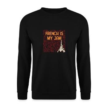 French Is My Jam Sayings France Quotes Paris - Unisex Pullover - Schwarz - Vorne - Alina (178cm) & Michal (187cm)