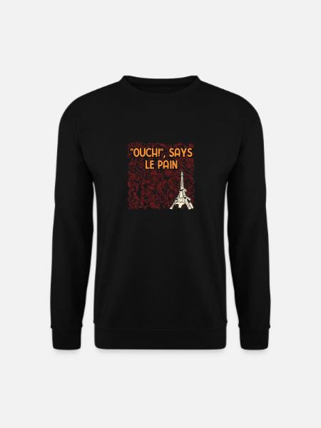 Ouch Says Le Pain Funny French Humor France Memes - Unisex Pullover - Schwarz
