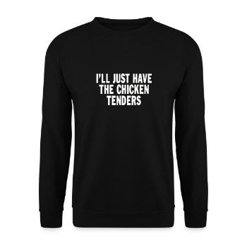I'll just have the chicken tenders funny quote - Unisex Sweatshirt - black - Front - Alina (178cm) & Michal (187cm)